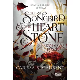   THE SONGBIRD AND THE HEART OF STONE - AZ ÉNEKESMADÁR ÉS A KŐSZÍV