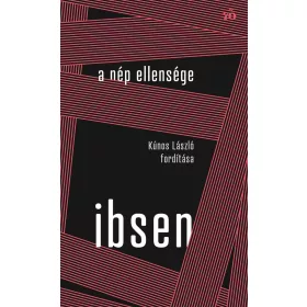 A NÉP ELLENSÉGE - KÚNOS LÁSZLÓ FORDÍTÁSA