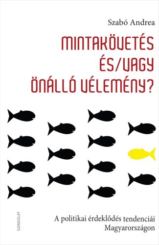 MINTAKÖVETÉS ÉS/VAGY ÖNÁLLÓ VÉLEMÉNY?