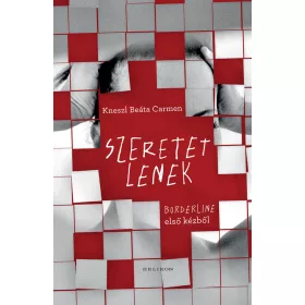 SZERETETLENEK - BORDERLINE ELSŐ KÉZBŐL