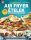 20 PERCES AIR FRYER RECEPTEK - GASZTRO BOOKAZINE ( 2025/3)