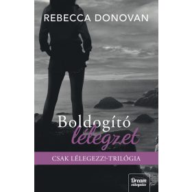   BOLDOGÍTÓ LÉLEGZET - CSAK LÉLEGEZZ-TRILÓGIA (ÉLDEKORÁLT)