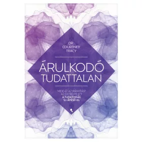   ÁRULKODÓ TUDATTALAN - VEDD ÁT AZ IRÁNYÍTÁST AZ ÉLETED FELETT