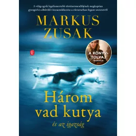 HÁROM VAD KUTYA ÉS AZ IGAZSÁG