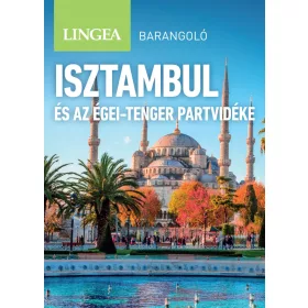   ISZTAMBUL ÉS AZ ÉGEI-TENGER PARTVIDÉKE - BARANGOLÓ (2. KIADÁS)