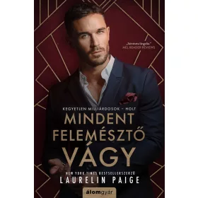 MINDENT FELEMÉSZTŐ VÁGY (KEGYETLEN MILLIÁRDOSOK-HOLT)