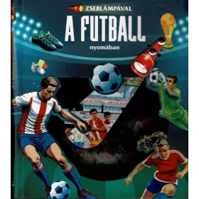 ZSEBLÁMPÁVAL - A FUTBALL NYOMÁBAN