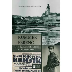KUMMER FERENC - A LAKATOSBÓL LETT BÁNYAMÉRNÖK