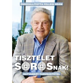TISZTELET SOROSNAK - HATVANKÉT TANÚSÁGTÉTEL