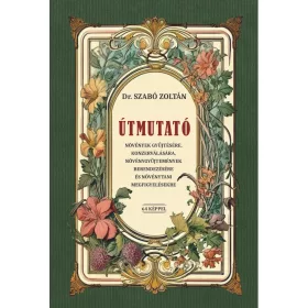   ÚTMUTATÓ NÖVÉNYEK GYŰJTÉSÉRE, KONZERVÁLÁSÁRA, NÖVÉNYGYŰJTEMÉNYEK BERENDEZÉSÉRE