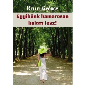 EGYIKÜNK HAMAROSAN HALOTT LESZ!