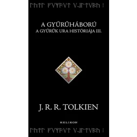 A GYŰRŰHÁBORÚ - A GYŰRŰK URA HISTÓRIÁJA III.