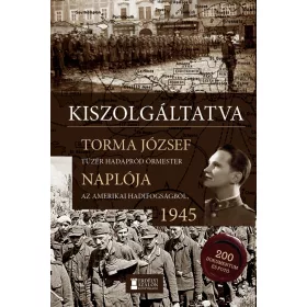 KISZOLGÁLTATVA - TORMA JÓZSEF NAPLÓJA 1945