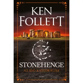 STONEHENGE - AZ IDŐ KATEDRÁLISA
