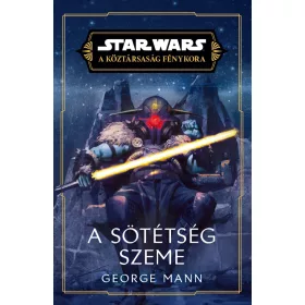 STAR WARS - A KÖZTÁRSASÁG FÉNYKORA - A SÖTÉTSÉG SZEME