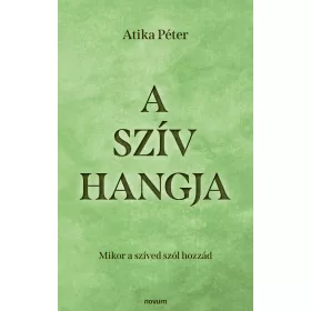 A SZÍV HANGJA - MIKOR A SZÍVED SZÓL HOZZÁD