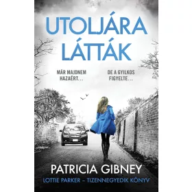 UTOLJÁRA LÁTTÁK - LOTTIE PARKER - TIZENNEGYEDIK KÖNYV