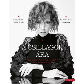 A CSILLAGOK ÁRA - EGY MICHELIN-CSILLAGOS SÉF TÖRTÉNETE