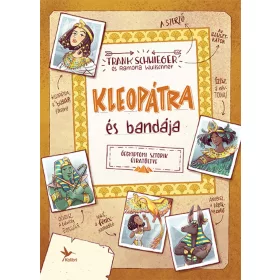 KLEOPÁTRA ÉS BANDÁJA - EGYIPTOMI SZTORIK ÚJRATÖLTVE