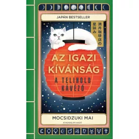AZ IGAZI KÍVÁNSÁG - A TELIHOLD KÁVÉZÓ