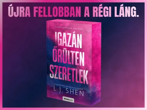 IGAZÁN ŐRÜLTEN SZERETLEK - ÉLFESTETT