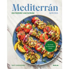 MEDITERRÁN KONYHA - EGYSZERŰ VACSORÁK