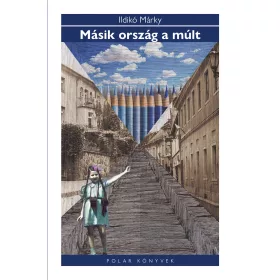 MÁSIK ORSZÁG A MÚLT