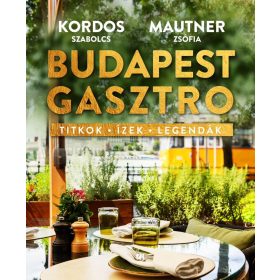 BUDAPEST GASZTRO - TITKOK - ÍZEK - LEGENDÁK