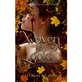   WOVEN BY GOLD - ARANY SZÖVEDÉK - A SZÉPSÉG ÉS A FENEVADAK ( ÉLFESTETT)