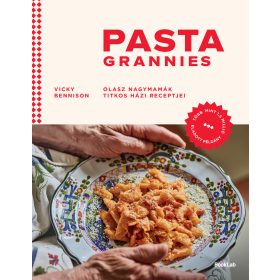 PASTA GRANNIES - OLASZ NAGYMAMÁK TITKOS HÁZI RECEPTJEI