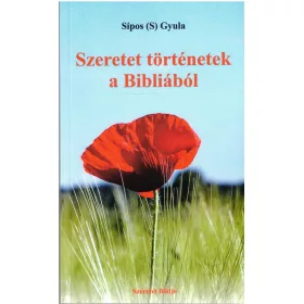 SZERETET TÖRTÉNETEK A BIBLIÁBÓL