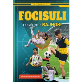 FOCISULI - LEGYÉL TE IS BAJNOK! - FEDEZZÜK FEL EGYÜTT!