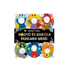 BARTOS ERIKA: BOGYÓ ÉS BABÓCA -  ÉRZELMEK MESÉI