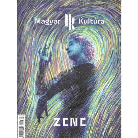 ZENE - MAGYAR KULTÚRA MAGAZIN 2025. (V. ÉVF. 7. SZÁM)