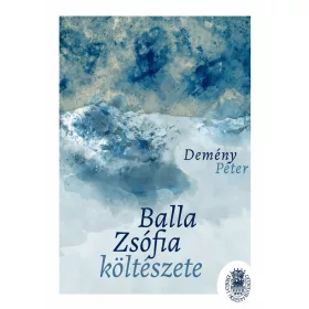 DEMÉNY PÉTER: BALLA ZSÓFIA KÖLTÉSZETE