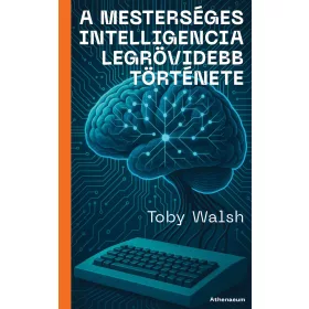 A MESTERSÉGES INTELLIGENCIA LEGRÖVIDEBB TÖRTÉNETE