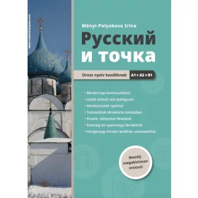   RUSSZKIJ I TOCSKA - OROSZ NYELV KEZDŐKNEK A1-B1 - BESZÉLJ MAGABIZTOSAN OROSZUL