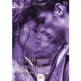 EGYÜTT VAGY EGYEDÜL? - ÁLDOTT TEHER 1.