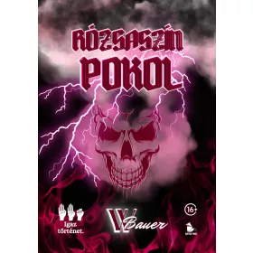 RÓZSASZÍN POKOL