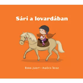 BERG JUDIT - AGÓCS ÍRISZ: SÁRI A LOVARDÁBAN