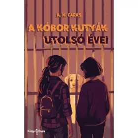 A KÓBOR KUTYÁK UTOLSÓ ÉVEI