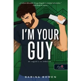 IM YOUR GUY  ÉN VAGYOK A TE EMBERED
