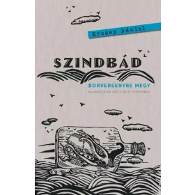   SZINDBÁD BORVERSENYRE MEGY  KALANDOZÁSOK KÖZÉP-KELET-EURÓPÁBAN