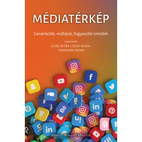 MÉDIATÉRKÉP - GENERÁCIÓK, MŰFAJOK, FOGYASZTÓI TRENDEK
