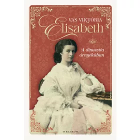 ELISABETH - A DINASZTIA ÁRNYÉKÁBAN