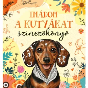 IMÁDOM A KUTYÁKAT -  SZÍNEZŐKÖNYV