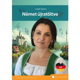 NÉMET ÚJRATÖLTVE A2 - ÚJ TÁVLATOK ÚJRAKEZDŐKNEK