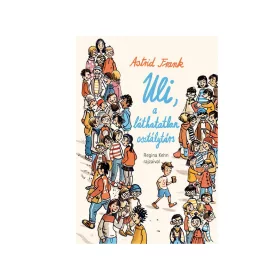 ULI, A LÁTHATATLAN OSZTÁLYTÁRS