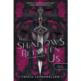 THE SHADOWS BETWEEN US -  AZ ÁRNYAK KÖZTÜNK