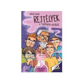 REJTÉLYEK A SZÉLFÚTTA UTCÁBÓL